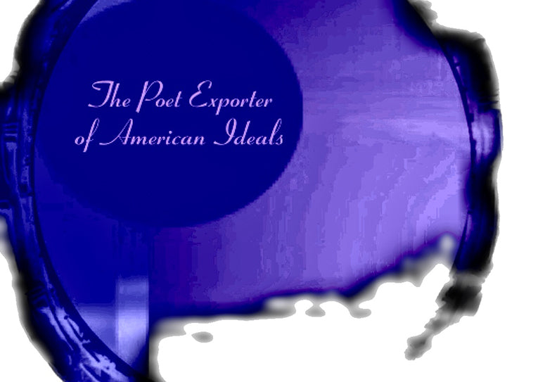 THE POET EXPORTER OF AMERICAN IDEALS | Poetry in America